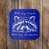 Not My Trash Not My Dumpster Coaster thumb 0