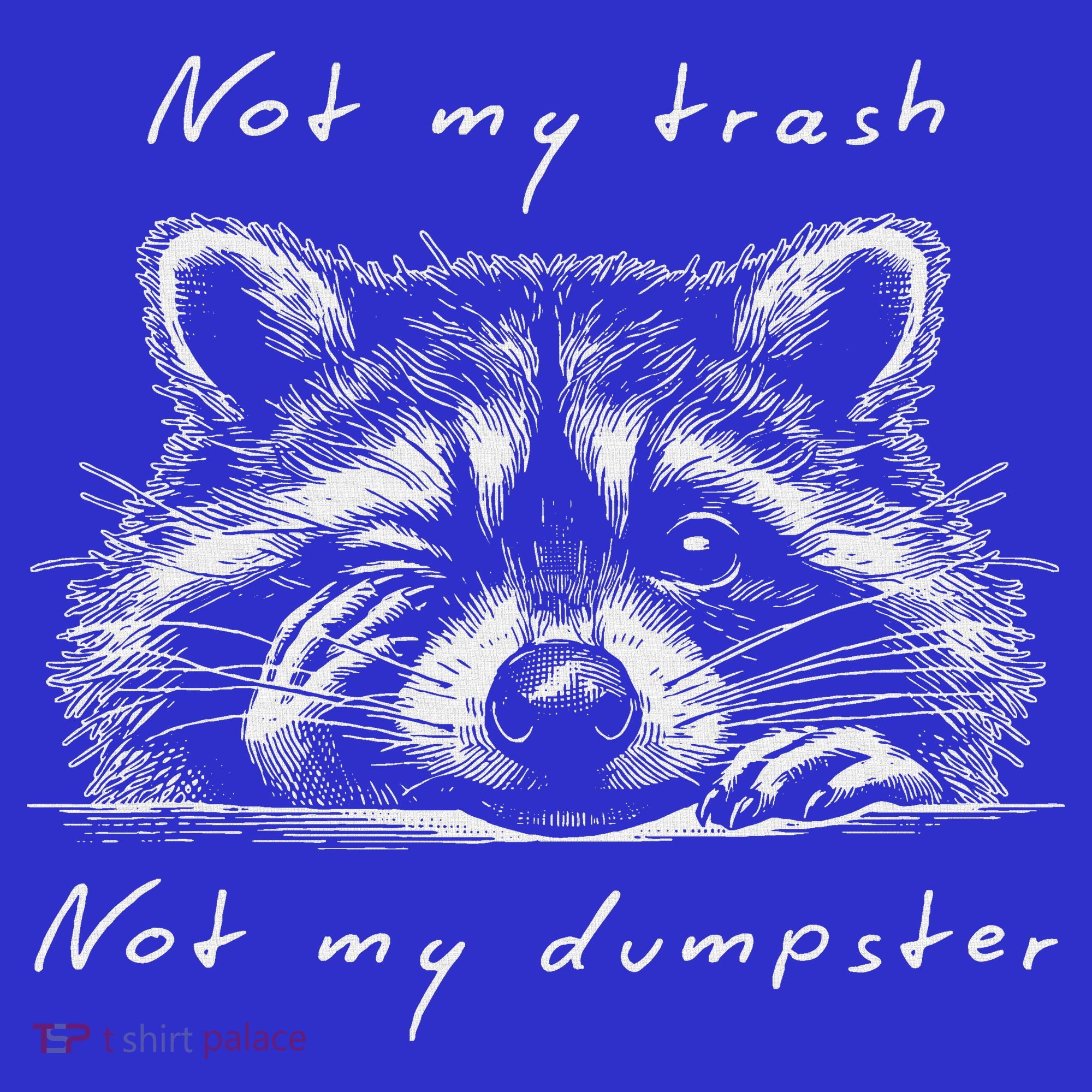 Not My Trash Not My Dumpster Polo