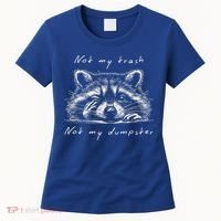 Not My Trash Not My Dumpster Women's T-Shirt thumb 0