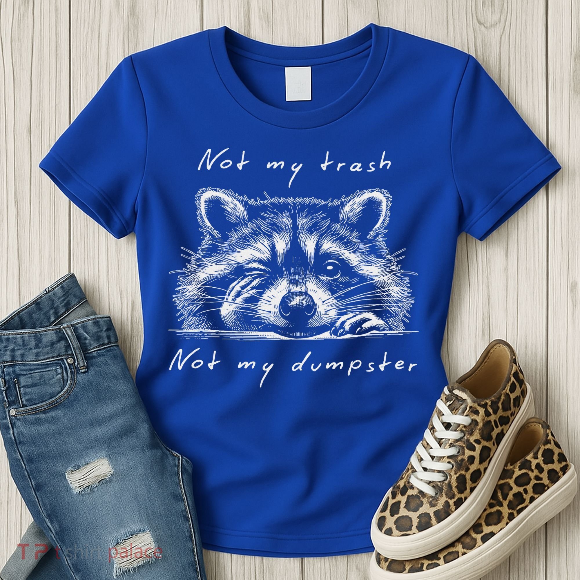 Not My Trash Not My Dumpster Women's T-Shirt