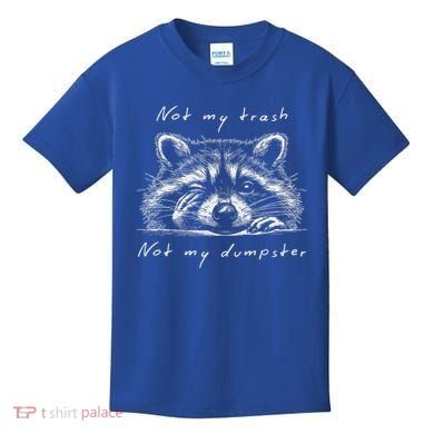 Not My Trash Not My Dumpster Kids T-Shirt