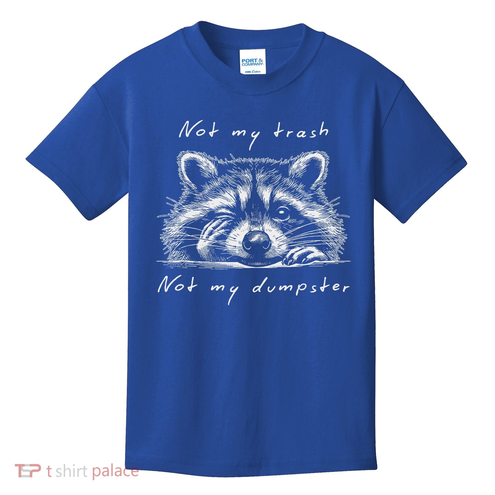 Not My Trash Not My Dumpster Kids T-Shirt
