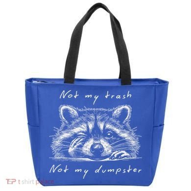 Not My Trash Not My Dumpster Tote Bag
