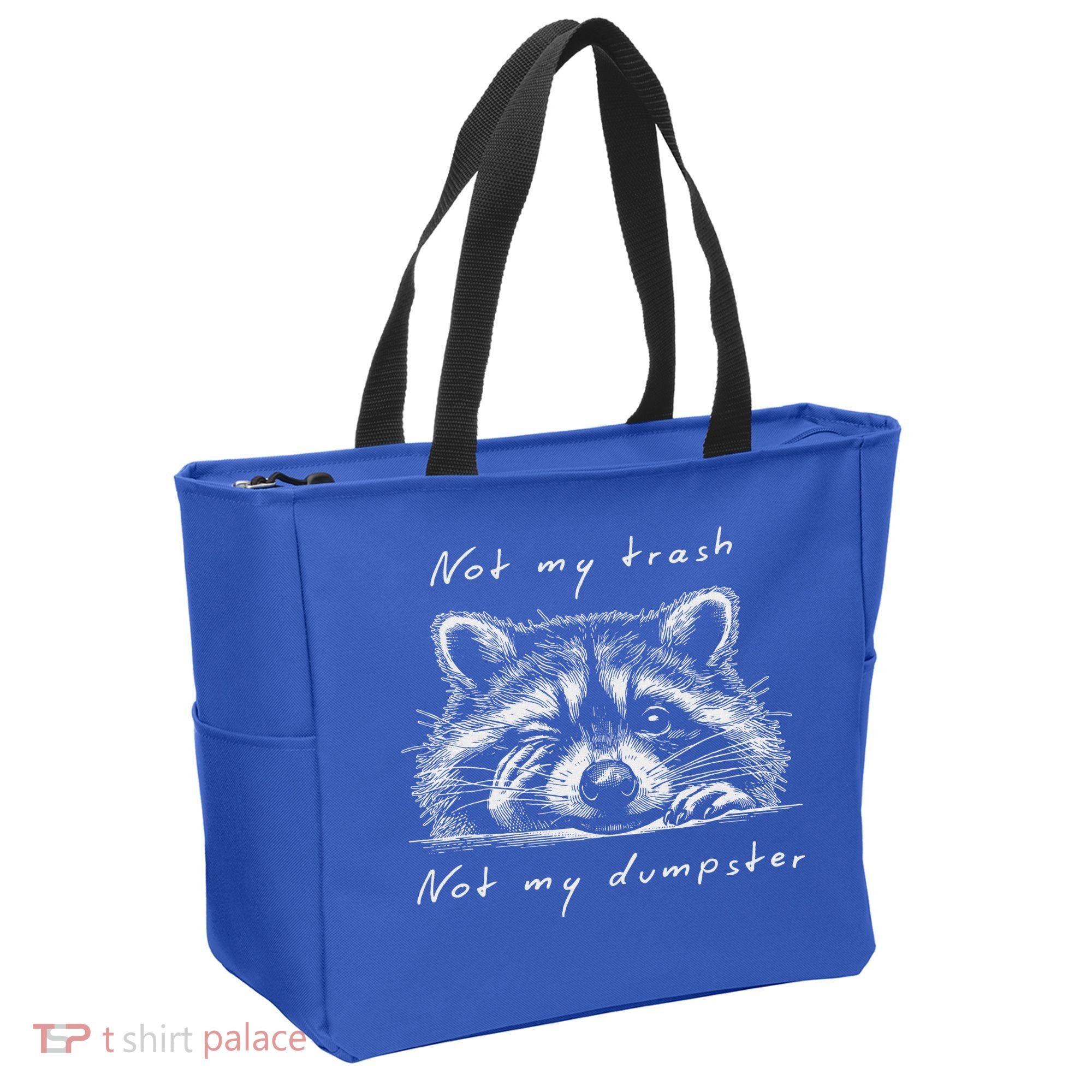 Not My Trash Not My Dumpster Tote Bag