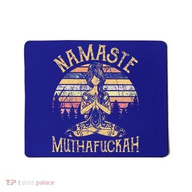 Namaste Muthafuckah Vintage Yoga Lover Gift Mousepad