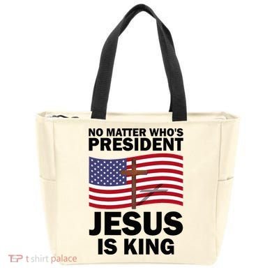 No Matter WhoS President Jesus Is King Tote Bag