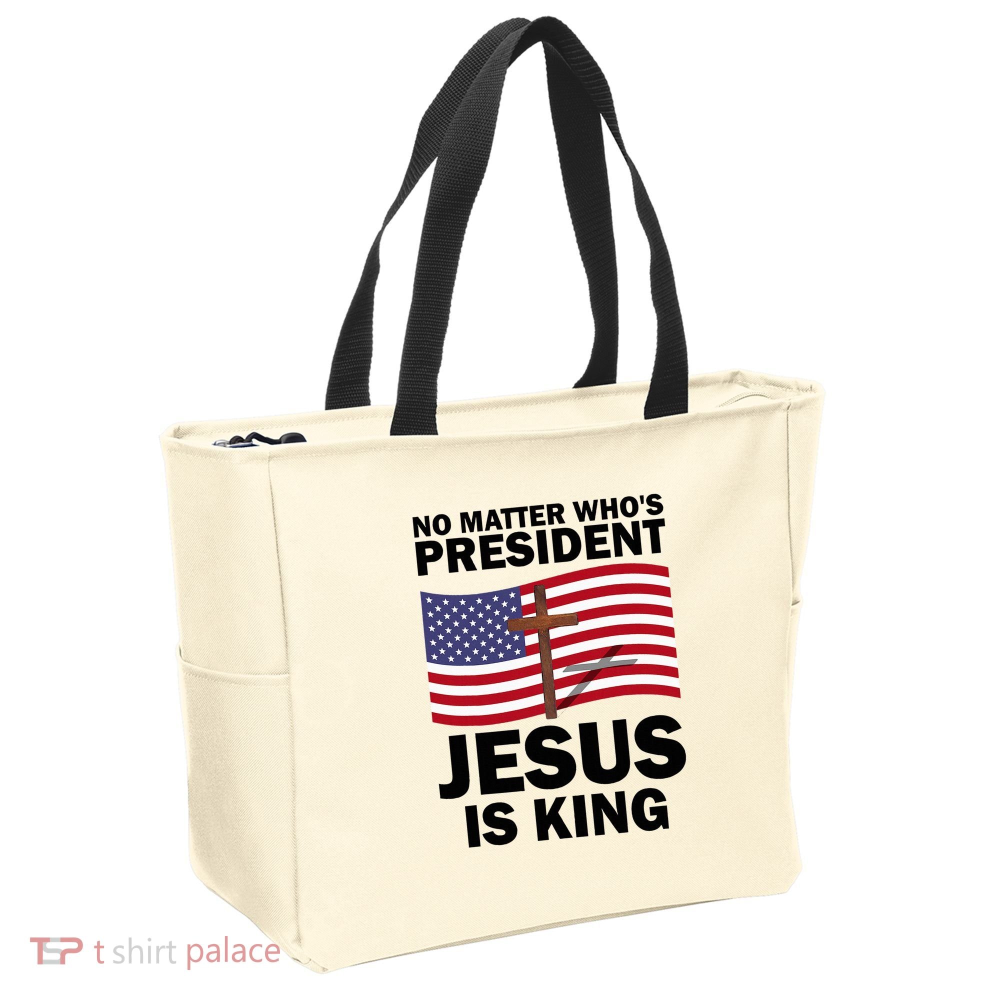 No Matter WhoS President Jesus Is King Tote Bag