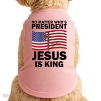 No Matter WhoS President Jesus Is King Doggie Tank thumb 0