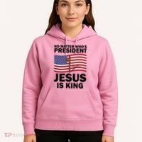 No Matter WhoS President Jesus Is King Hoodie thumb 5