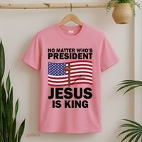 No Matter WhoS President Jesus Is King T-Shirt thumb 2