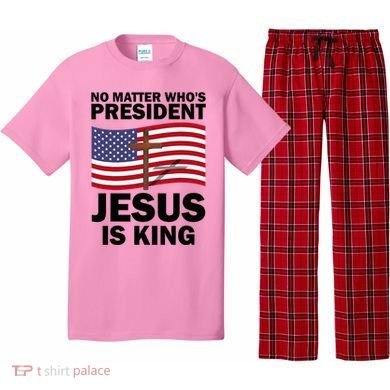No Matter WhoS President Jesus Is King Pajama Set