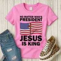 No Matter WhoS President Jesus Is King Women's T-Shirt thumb 3
