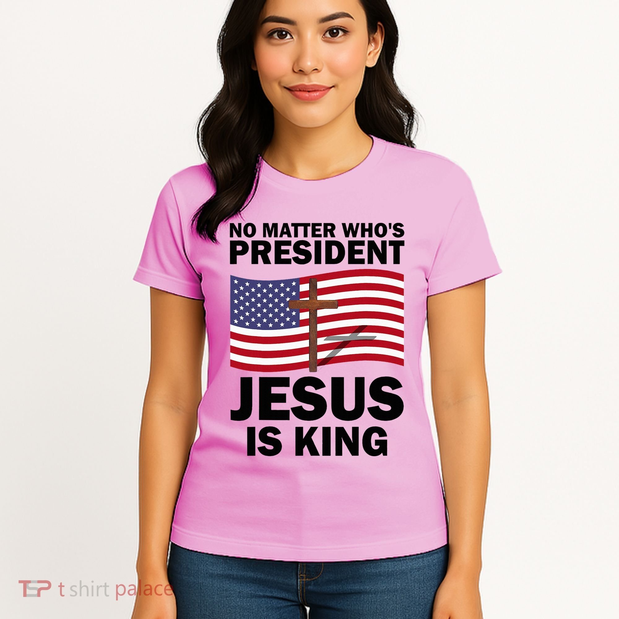 No Matter WhoS President Jesus Is King Women's T-Shirt