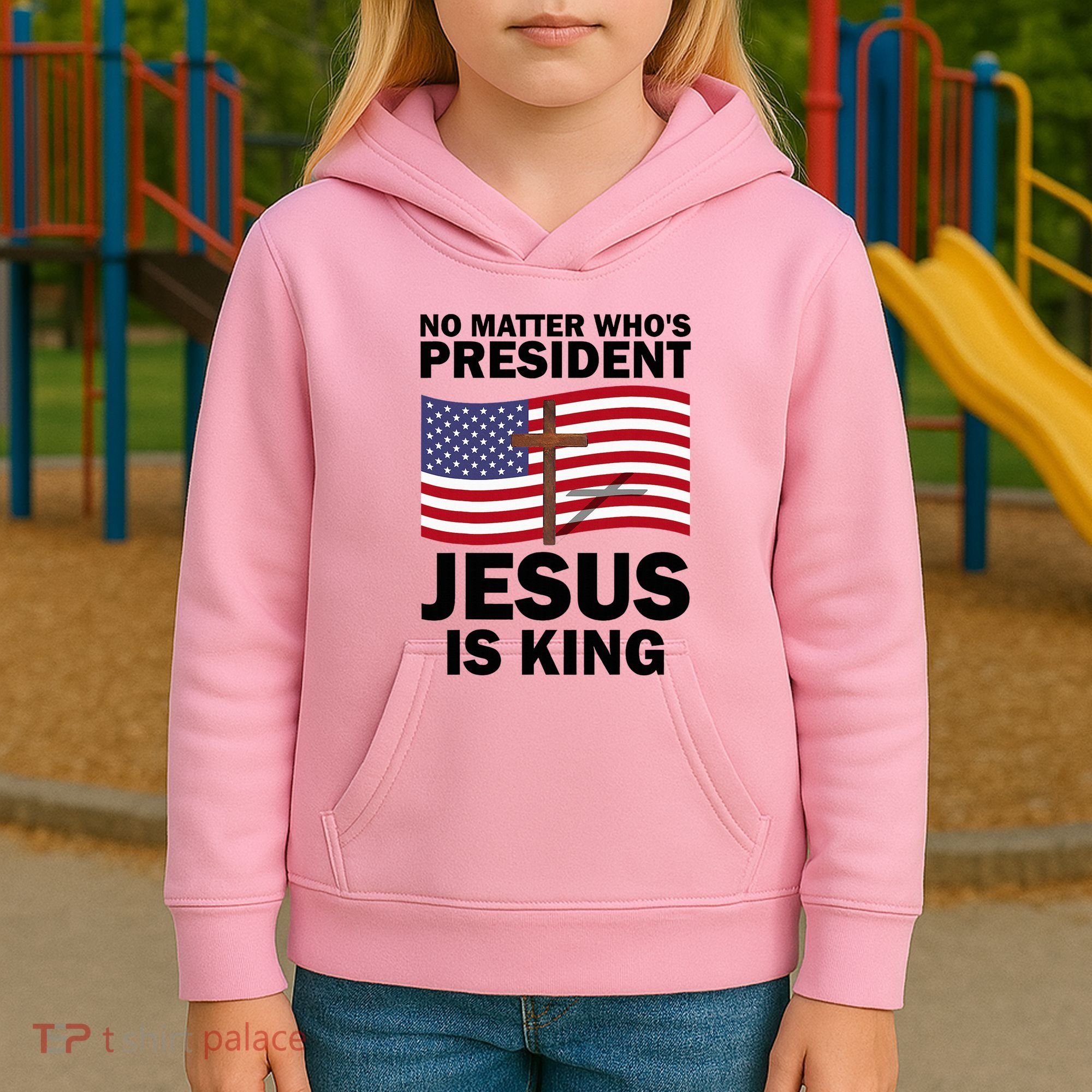 No Matter WhoS President Jesus Is King Kids Hoodie