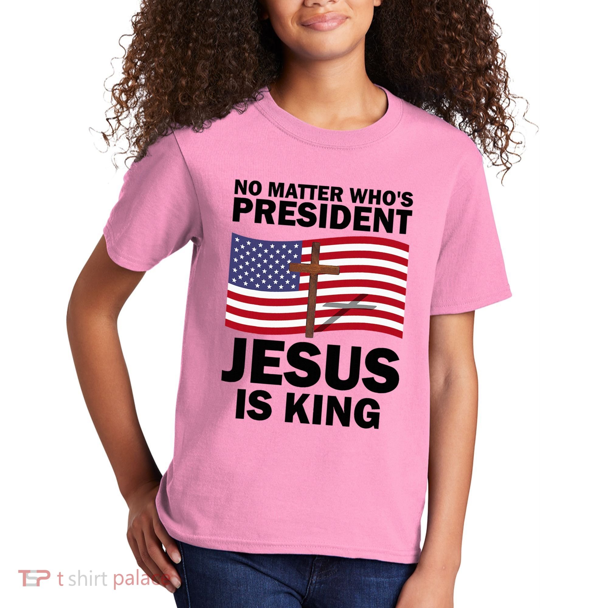 No Matter WhoS President Jesus Is King Kids T-Shirt