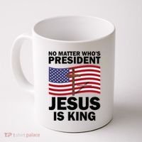 No Matter WhoS President Jesus Is King Coffee Mug thumb 0