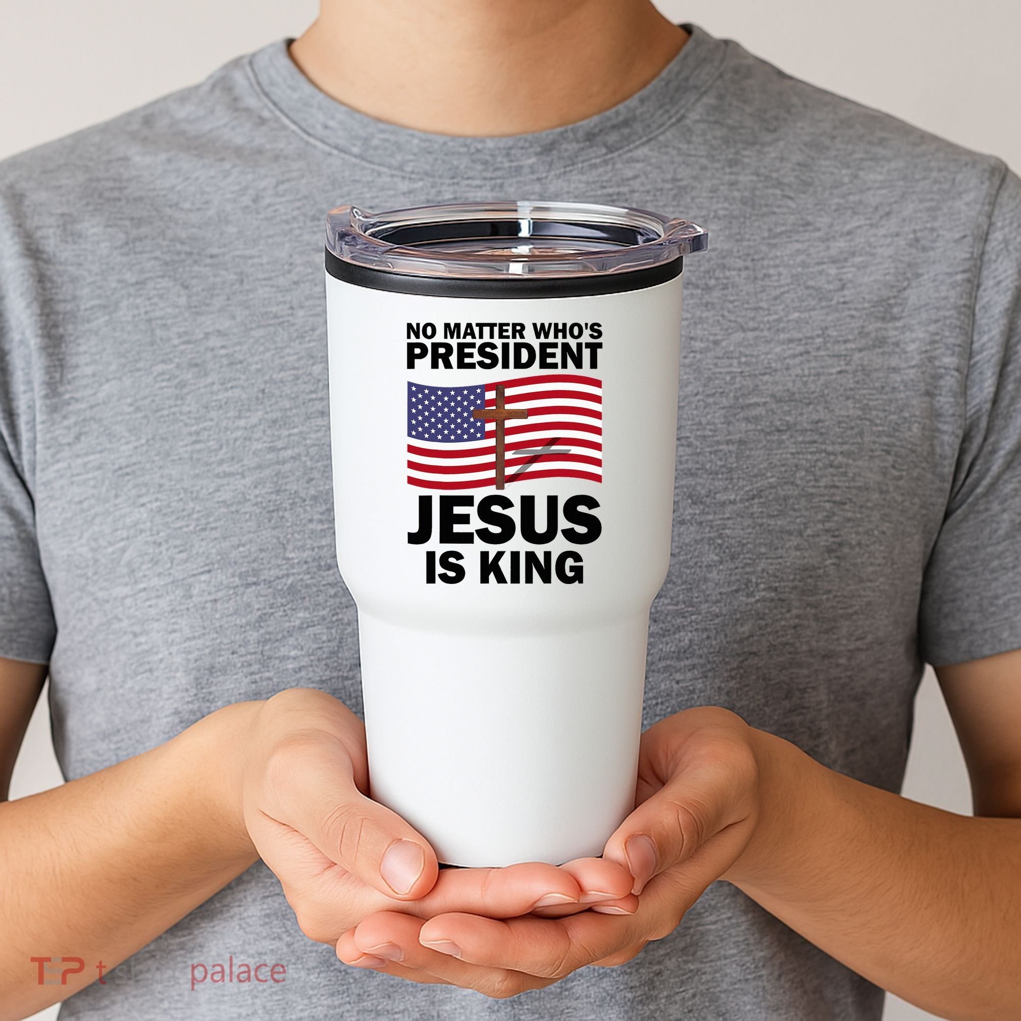 No Matter WhoS President Jesus Is King Tumbler