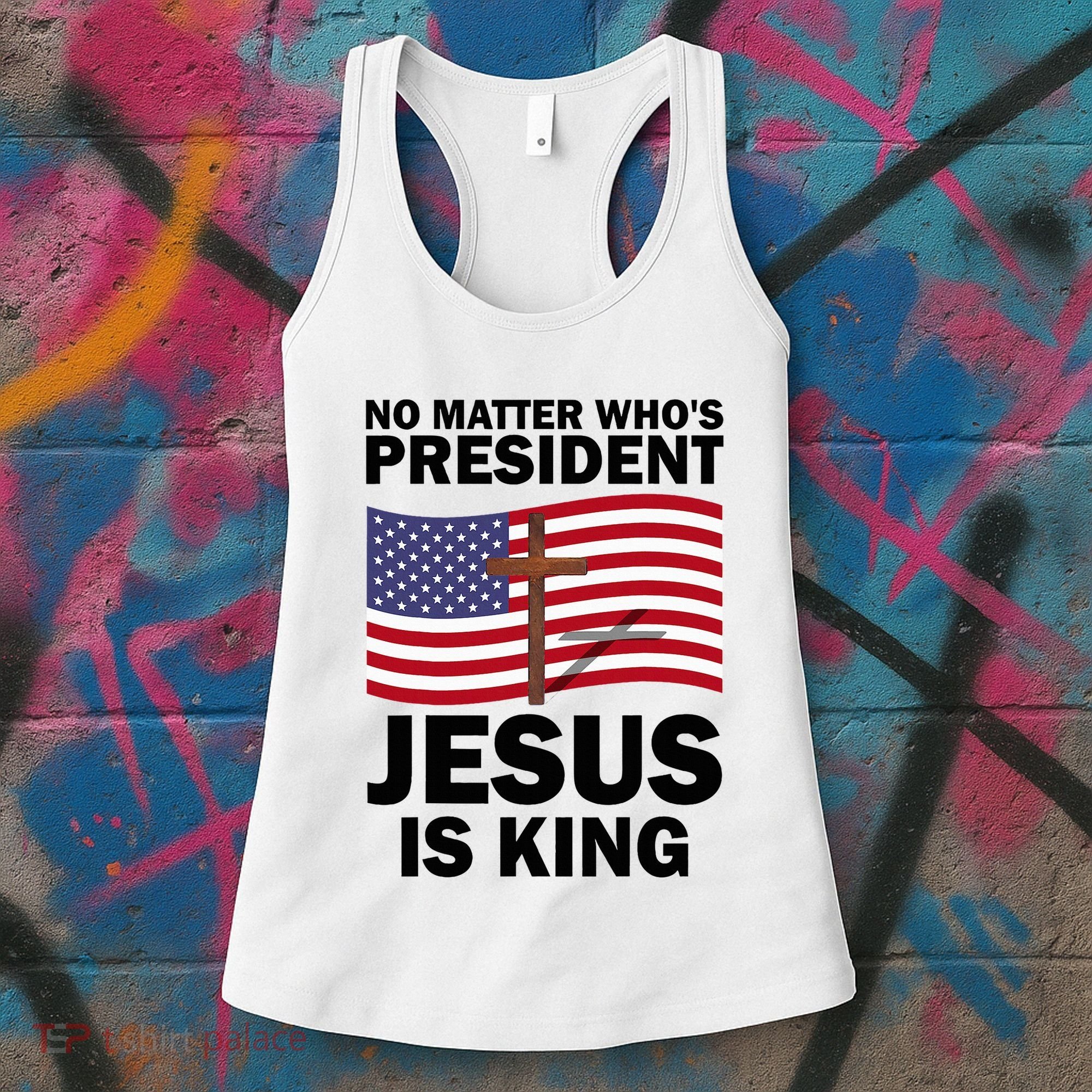 No Matter WhoS President Jesus Is King Women's Tank Top