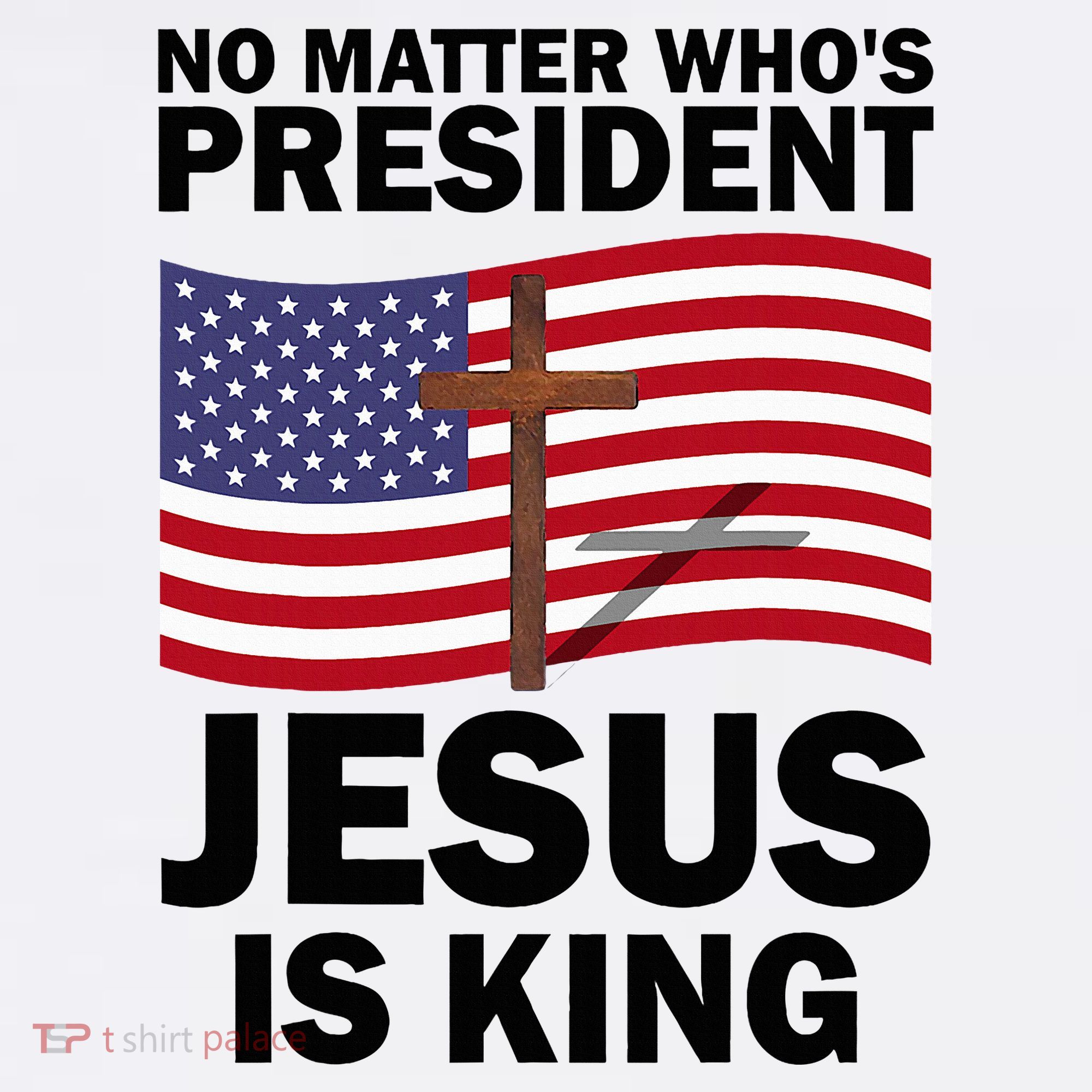 No Matter WhoS President Jesus Is King Women's Tank Top