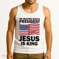 No Matter WhoS President Jesus Is King Tank Top thumb 3