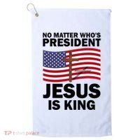 No Matter WhoS President Jesus Is King Golf Towel thumb 0