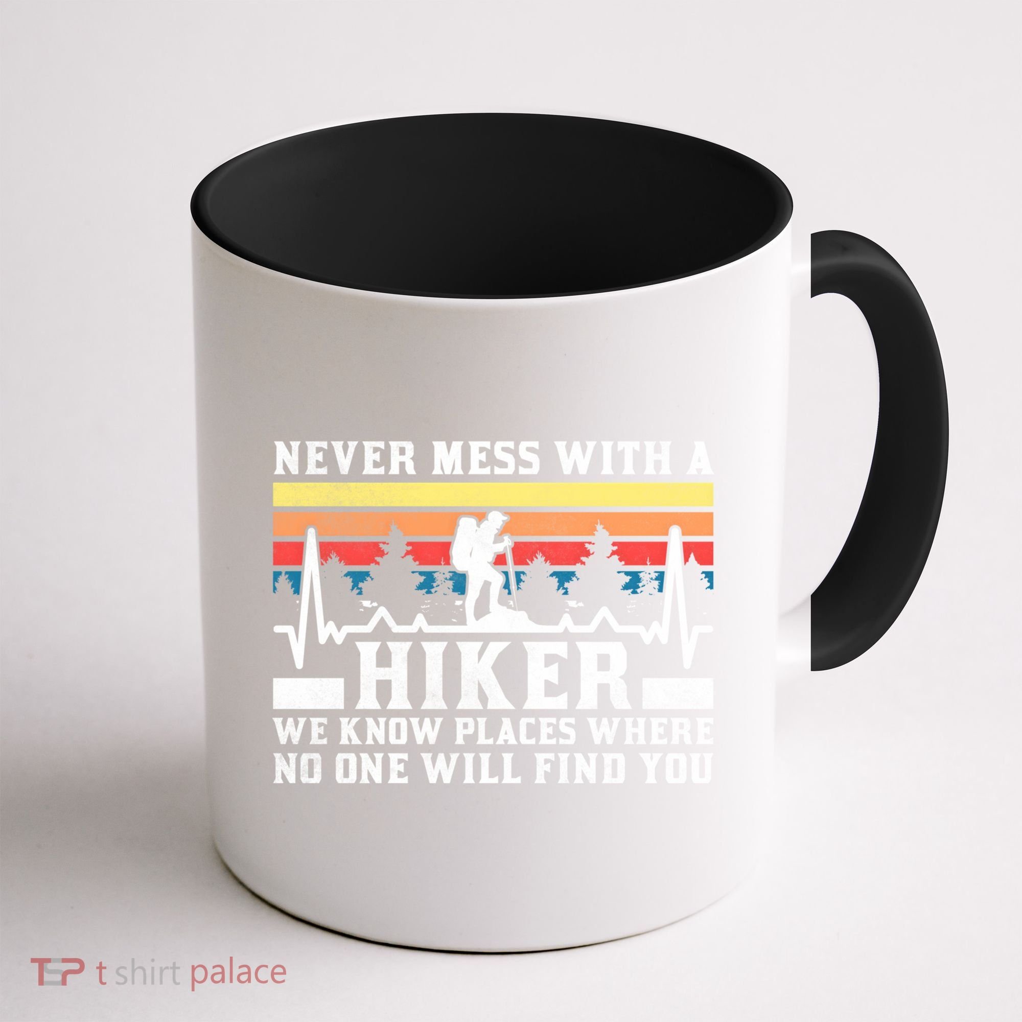 Never Mess With A Hiker Gift Coffee Mug