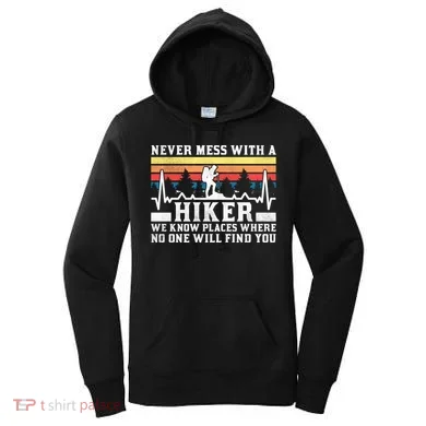 Never Mess With A Hiker Gift Women's Hoodie