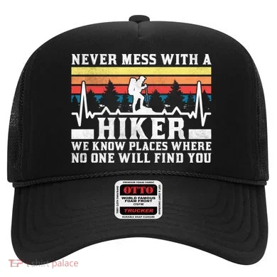 Never Mess With A Hiker Gift Hat