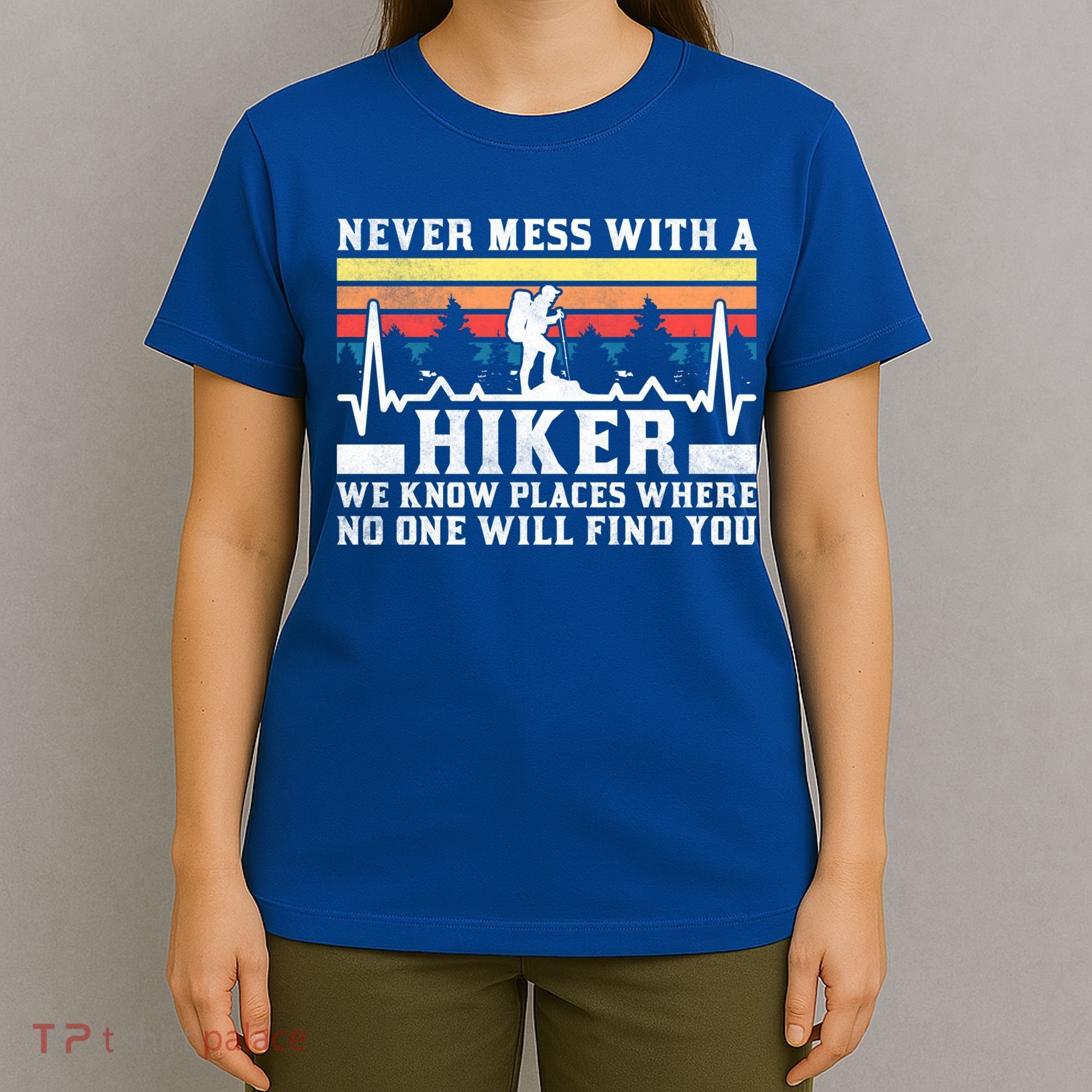 Never Mess With A Hiker Gift T-Shirt