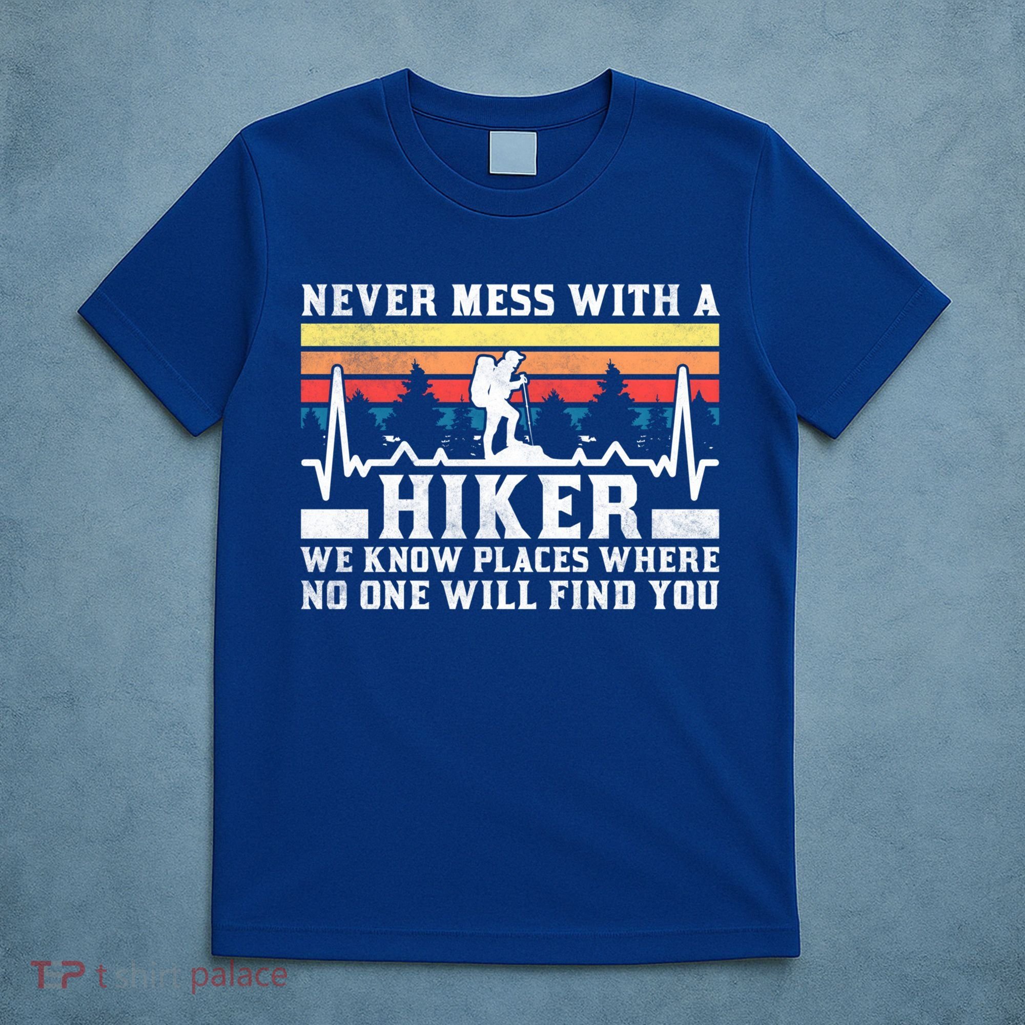 Never Mess With A Hiker Gift T-Shirt
