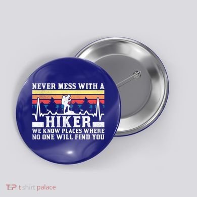 Never Mess With A Hiker Gift Button