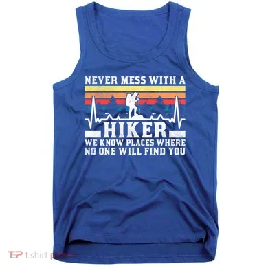 Never Mess With A Hiker Gift Tank Top