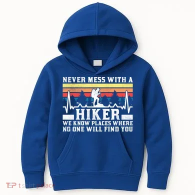 Never Mess With A Hiker Gift Kids Hoodie