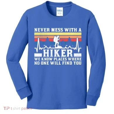 Never Mess With A Hiker Gift Kids Long Sleeve Shirt