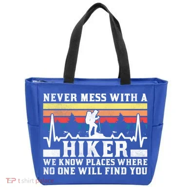 Never Mess With A Hiker Gift Tote Bag