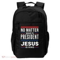 No Matter Who Is President Jesus Is King Elections Gift Backpack thumb 0