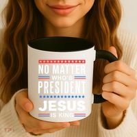 No Matter Who Is President Jesus Is King Elections Gift Coffee Mug thumb 3