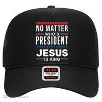 No Matter Who Is President Jesus Is King Elections Gift Hat thumb 0
