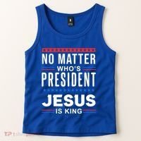 No Matter Who Is President Jesus Is King Elections Gift Tank Top thumb 2
