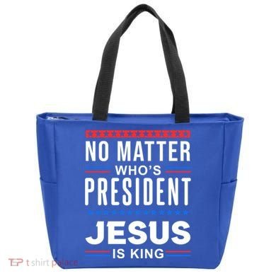 No Matter Who Is President Jesus Is King Elections Gift Tote Bag