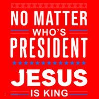 No Matter Who Is President Jesus Is King Elections Gift Santa Hat thumb 1