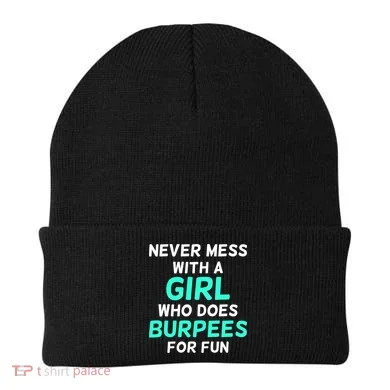 Never Mess With A Who Does Burpees For Fun Burpees Gift Beanie