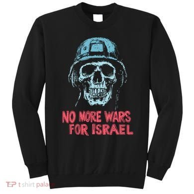 No More Wars For Israel Sweatshirt