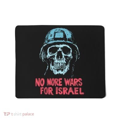 No More Wars For Israel Mousepad