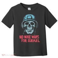 No More Wars For Israel Toddler T-Shirt thumb 0