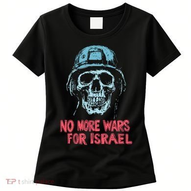 No More Wars For Israel Women's T-Shirt
