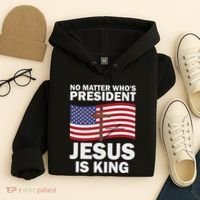 No Matter WhoS President Jesus Is King Hoodie thumb 4