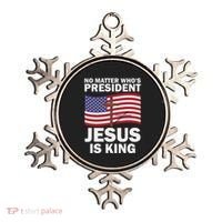 No Matter WhoS President Jesus Is King Ornament thumb 0