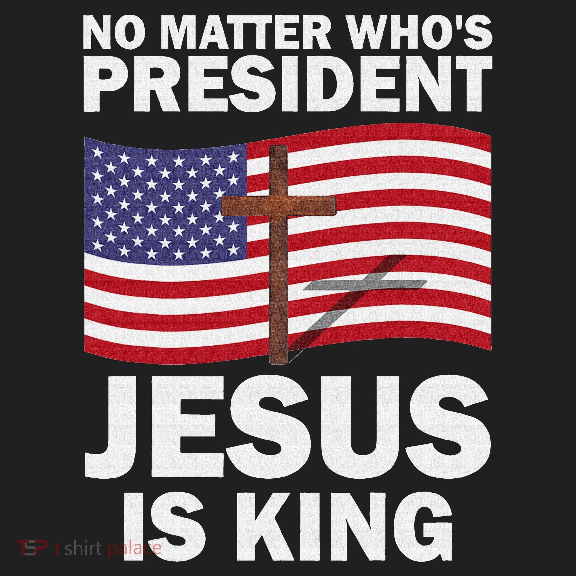 No Matter WhoS President Jesus Is King Hat