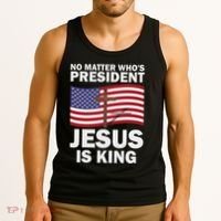 No Matter WhoS President Jesus Is King Tank Top thumb 3